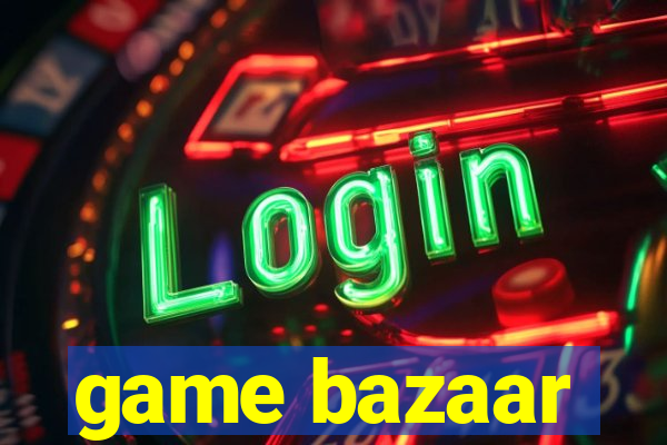 game bazaar