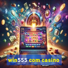 win555 com casino