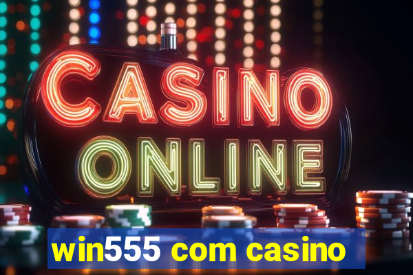 win555 com casino