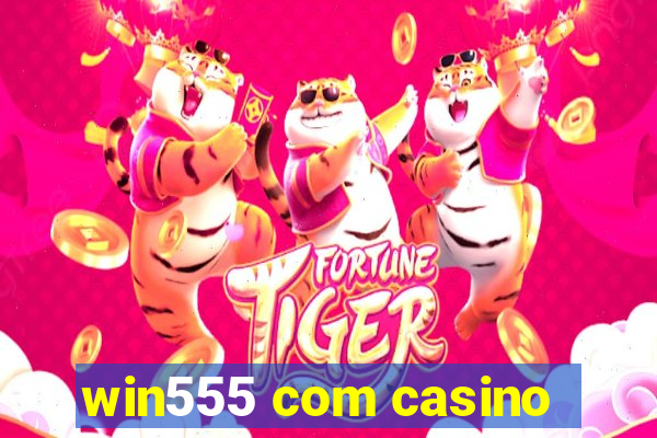 win555 com casino