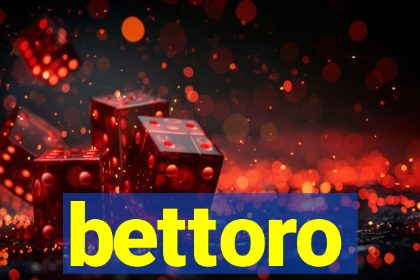 bettoro