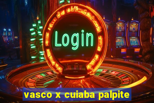 vasco x cuiaba palpite