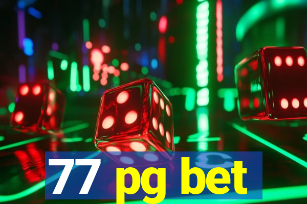 77 pg bet