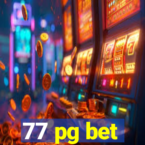 77 pg bet