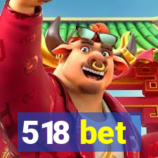 518 bet