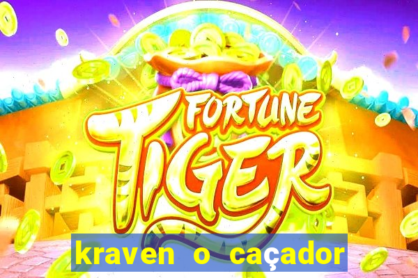 kraven o caçador filme completo dublado online