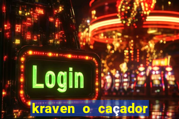 kraven o caçador filme completo dublado online