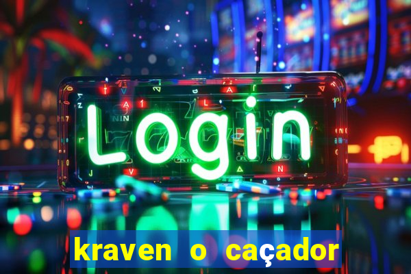 kraven o caçador filme completo dublado online