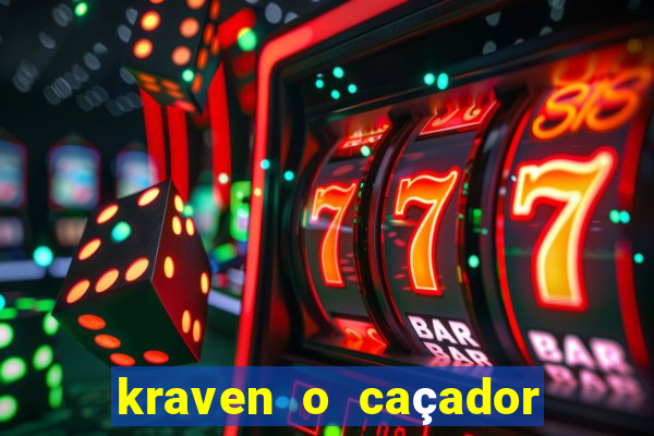 kraven o caçador filme completo dublado online