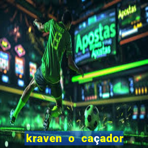 kraven o caçador filme completo dublado online