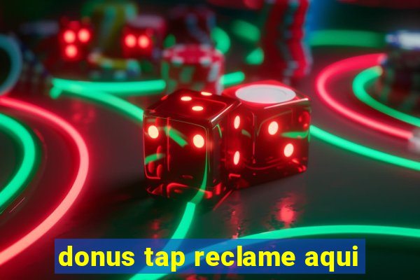 donus tap reclame aqui