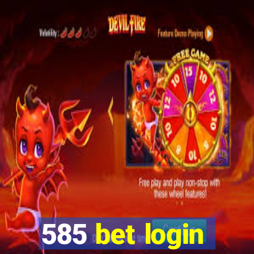 585 bet login