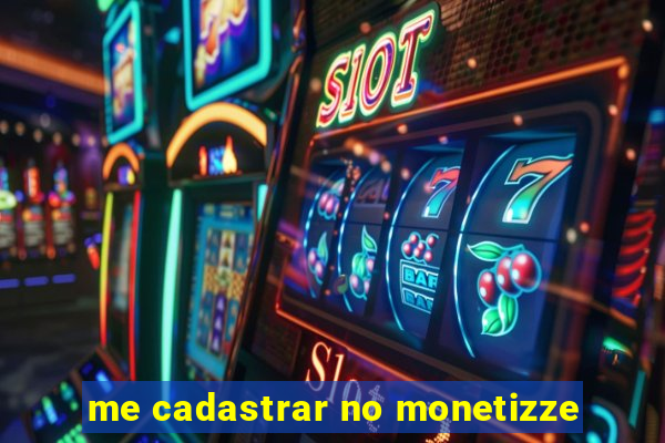 me cadastrar no monetizze