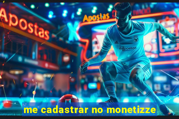 me cadastrar no monetizze