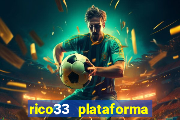 rico33 plataforma de jogos