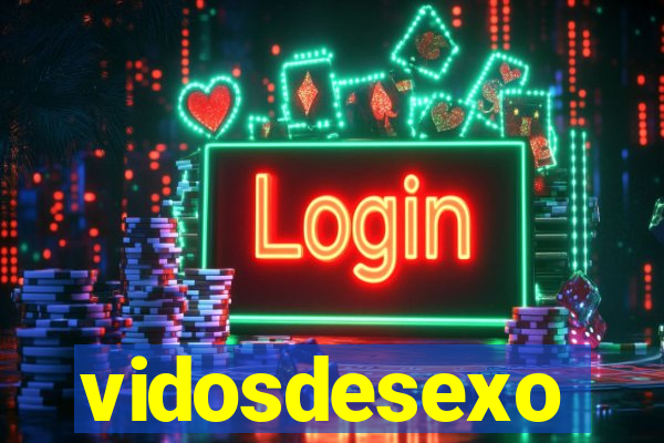 vidosdesexo