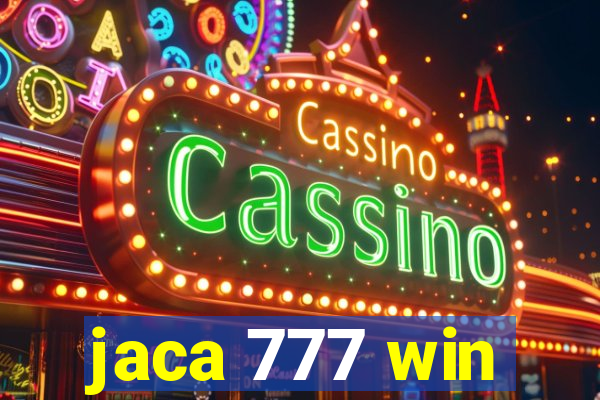 jaca 777 win