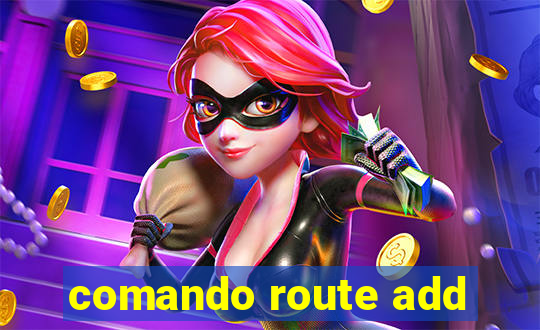 comando route add