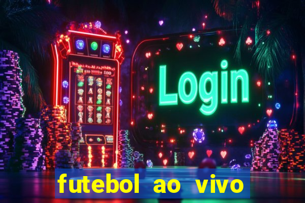 futebol ao vivo assistir no celular futemax