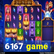 6167 game