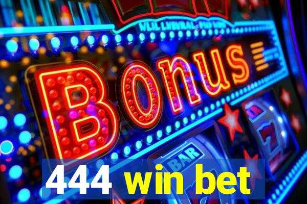 444 win bet