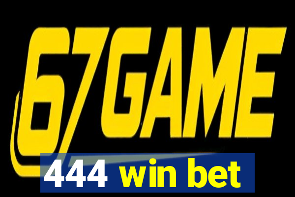 444 win bet