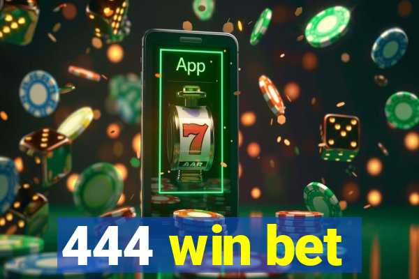 444 win bet