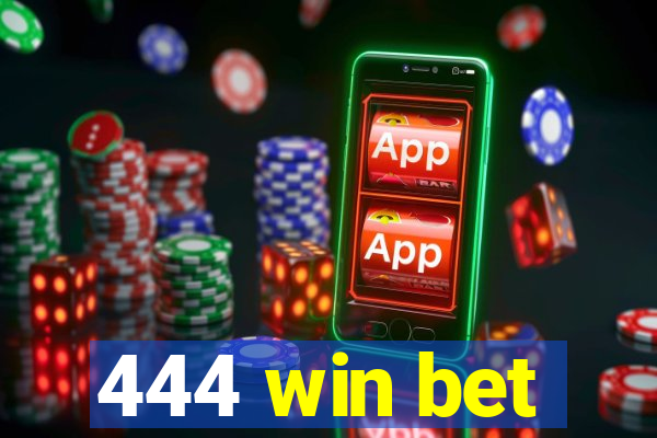 444 win bet