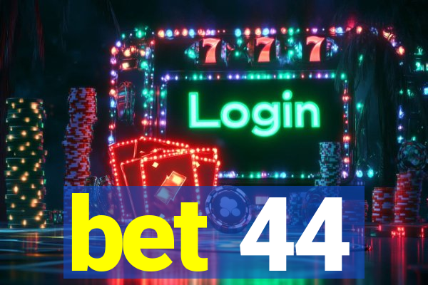 bet 44