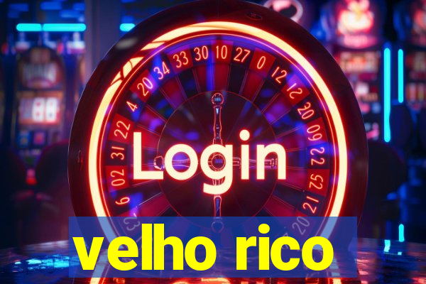 velho rico