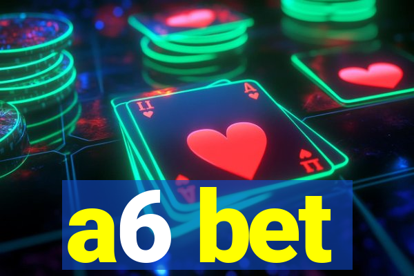 a6 bet