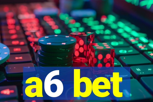 a6 bet