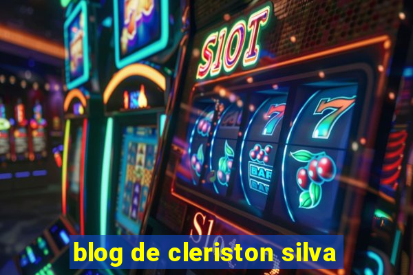 blog de cleriston silva