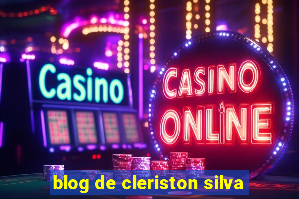 blog de cleriston silva