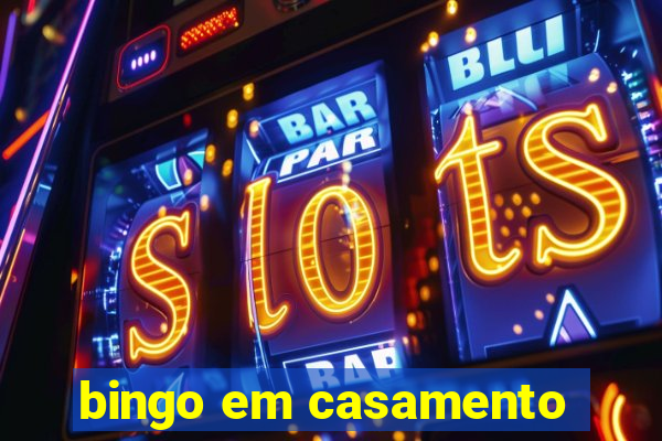 bingo em casamento