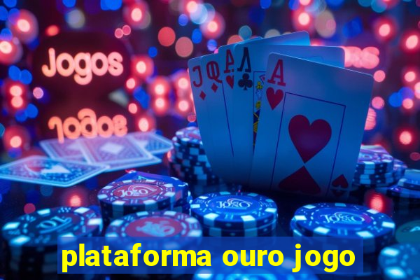 plataforma ouro jogo