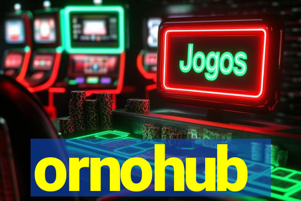 ornohub