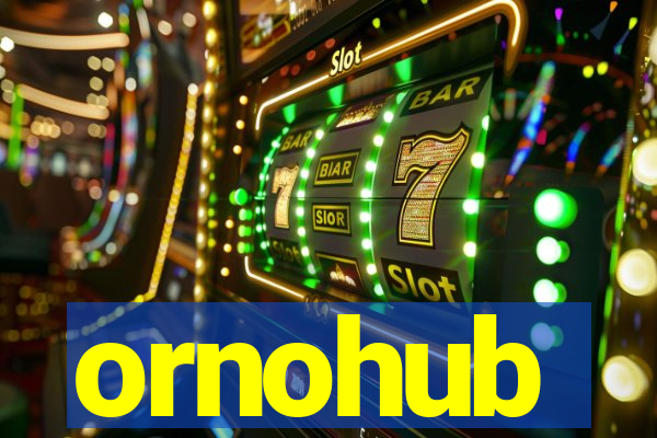 ornohub