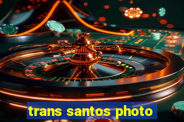 trans santos photo