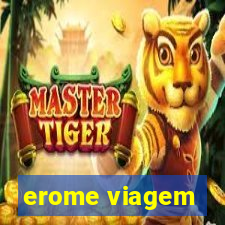 erome viagem