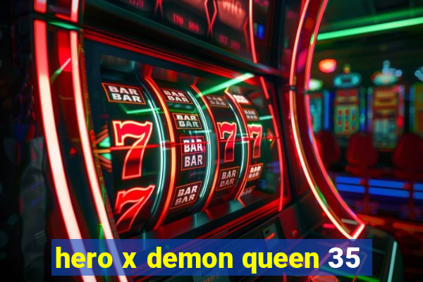 hero x demon queen 35