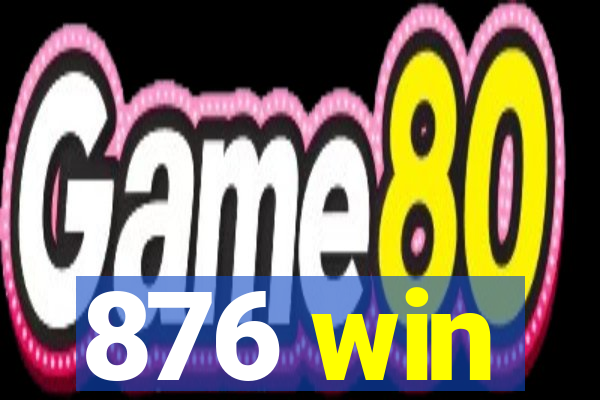 876 win