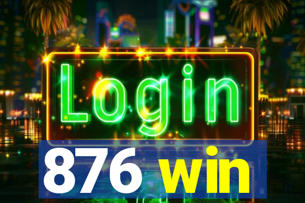 876 win