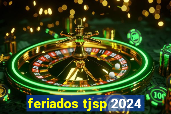 feriados tjsp 2024