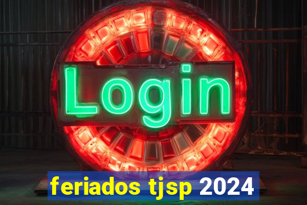 feriados tjsp 2024