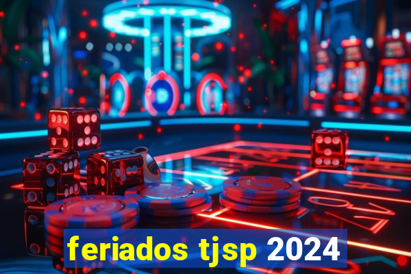 feriados tjsp 2024