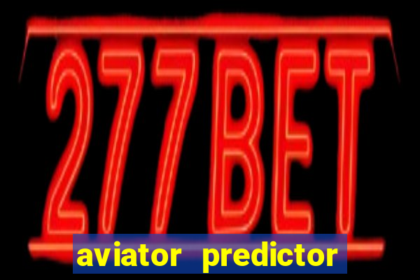 aviator predictor v4.0 apk download