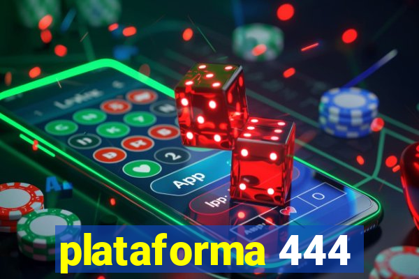 plataforma 444