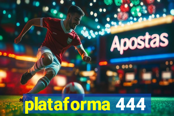 plataforma 444