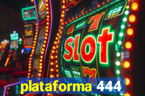 plataforma 444